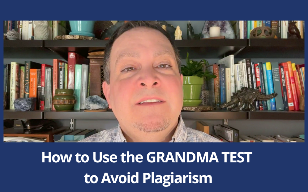 How to Use the GRANDMA TEST to Avoid Plagiarism