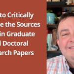 How to Critically Evaluate the Sources Used in Graduate and Doctoral Research Papers