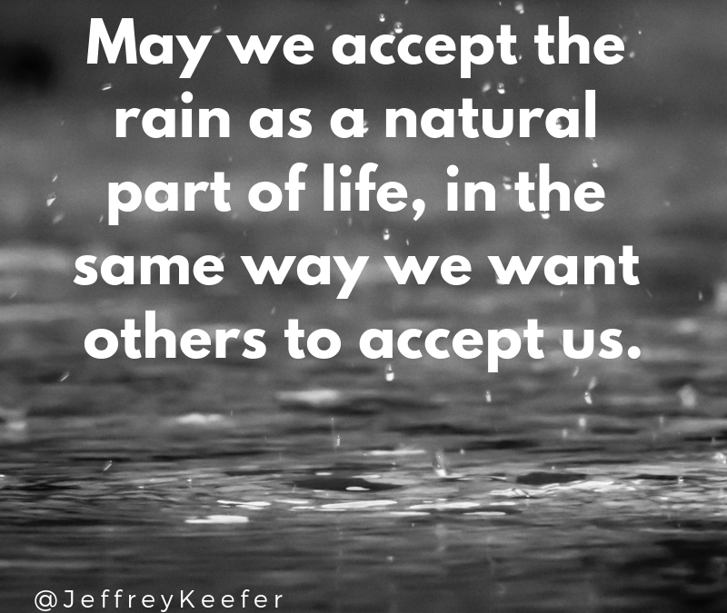 May We Accept The Rain