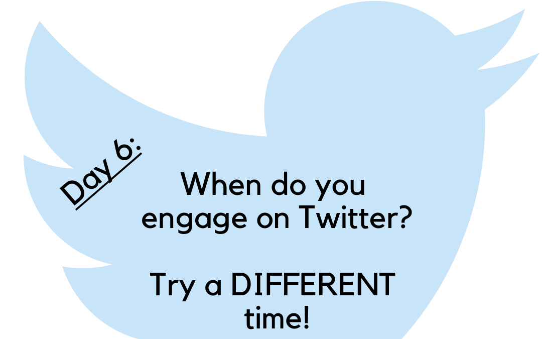 Twitter Challenge: Day 6 – When do you Tweet?
